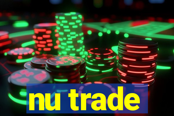 nu trade